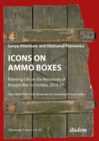 Icons on Ammo Boxes : Painting Life on the Remnants of Russia's War in Donbas, 2014-21 (Ukrainian Voices)