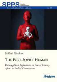 The Post-Soviet Human : Philosophical Reflections on Social History after the End of Communism (Soviet and Post-soviet Politics and Society)