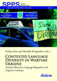 Contested Language Diversity in Contemporary Ukraine : National Minorities, Language Biographies, and Linguistic Landscape (Soviet and Post-soviet Politics and Society)