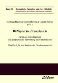 Weltsprache Franz&Atilde;&para;sisch : Variation, Soziolinguistik und geographische Verbreitung des Franz&Atilde;&para;sischen: Handbuch f&Atilde;&frac14;r das Studium der Frankoromanistik. Teil 1 + 2 (Romanische Sprachen und ihre Didaktik) （PBO）