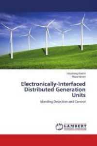 Electronically-Interfaced Distributed Generation Units : Islanding Detection and Control （2009. 184 S. 220 mm）