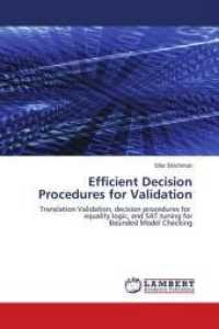 Efficient Decision Procedures for Validation : Translation Validation, decision procedures for equality logic, and SAT tuning for Bounded Model Checking （2010. 116 S. 220 mm）