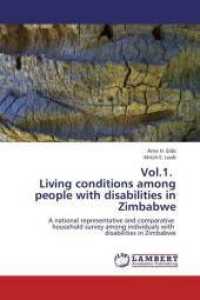 Vol.1. Living conditions among people with disabilities in Zimbabwe : A national representative and comparative household survey among individuals with disabilities in Zimbabwe （2009. 144 S. 220 mm）