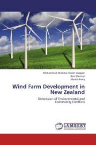 Wind Farm Development in New Zealand : Dimension of Environmental and Community Conflicts （2009. 108 S. 220 mm）