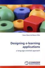 Designing e-learning applications : a language-oriented approach （2009. 252 S. 220 mm）