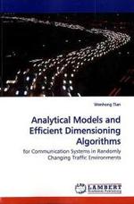 Analytical Models and Efficient Dimensioning Algorithms : for Communication Systems in Randomly Changing Traffic Environments （2009. 120 S. 220 mm）