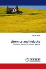 Jiternice and Kolache : Food and Identity in Wilson, Kansas （2010. 152 S. 220 mm）
