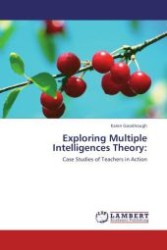 Exploring Multiple Intelligences Theory : Case Studies of Teachers in Action （2009. 200 S. 220 mm）