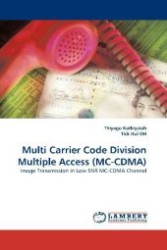 Multi Carrier Code Division Multiple Access (MC-CDMA) : Image Transmission in Low SNR MC-CDMA Channel （2010. 172 S. 220 mm）