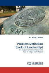 Problem Definition (Lack of Leadership) : An example of a disseration and how to define each chapter （2010. 64 S. 220 mm）
