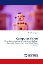 Computer Vision : Three-Dimensional Hand Tracking and Surface-Geometry Measurement for a Robot-Vision System （2009. 92 S.）