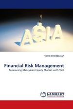 Financial Risk Management : Measuring Malaysian Equity Market with VaR （2009. 224 S.）