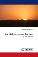 Local Government Matters : The Case of Zambia （2009. 236 S. 220 mm）
