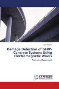 Damage Detection of GFRP-Concrete Systems Using Electromagnetic Waves : Theory and Experiment （2010. 372 S. 220 mm）