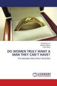 DO WOMEN TRULY WANT A MAN THEY CAN'T HAVE? : THE WEDDING RING EFFECT REVISITED （2010. 72 S. 220 mm）
