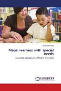 Maori learners with special needs : Culturally appropriate, effective provisions （2009. 512 S. 220 mm）