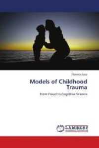 Models of Childhood Trauma : From Freud to Cognitive Science （2009. 100 S. 220 mm）