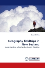 Geography fieldtrips in New Zealand : Understanding school and university fieldtrips （2009. 260 S.）