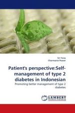 Patient's perspective:Self-management of type 2 diabetes in Indonesian : Promoting better management of type 2 diabetes （2009. 88 S.）