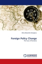 Foreign Policy Change : The Case of Romania （2011. 252 S. 220 mm）