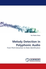 Melody Detection in Polyphonic Audio : From Pitch Extraction to Note Identification （2009. 276 S.）