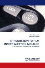 INTRODUCTION TO FILM INSERT INJECTION MOLDING : A PRACTICAL （2010. 200 S. 220 x 150 mm）