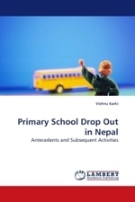 Primary School Drop Out in Nepal : Antecedents and Subsequent Activities （2009. 160 S.）
