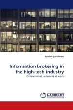 Information brokering in the high-tech industry : Online social networks at work （2009. 136 S.）