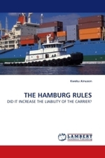 THE HAMBURG RULES : DID IT INCREASE THE LIABILITY OF THE CARRIER? （2009. 76 S.）