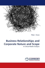 Business Relationships and Corporate Nature and Scope : A Critical Realist Analysis （2010. 232 S. 220 mm）