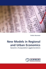 New Models in Regional and Urban Economics : Dynamic of population agglomerations （2009. 68 S. 220 mm）