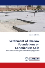 Settlement of Shallow Foundations on Cohesionless Soils : An Artificial Intelligence Modelling Approach （2009. 300 S.）