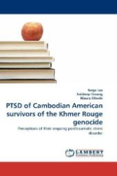 PTSD of Cambodian American survivors of the Khmer Rouge genocide : Perceptions of their ongoing posttraumatic stress disorder （2010. 68 S. 220 mm）