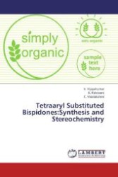 Tetraaryl Substituted Bispidones:Synthesis and Stereochemistry （2012. 84 S. 220 mm）