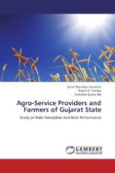 Agro-Service Providers and Farmers of Gujarat State : Study on Role Perception And Role Performance （2012. 172 S. 220 mm）