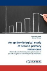 An epidemiological study of second primary melanoma : The incidence of second primary melanoma in patients diagnosed with first primary melanoma （2010. 92 S. 220 mm）