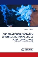 THE RELATIONSHIP BETWEEN JUVENILE EMOTIONAL STATES AND TOBACCO USE : A National Representative Study （2010. 140 S.）