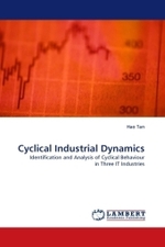 Cyclical Industrial Dynamics : Identification and Analysis of Cyclical Behaviour in Three IT Industries （2010. 196 S.）
