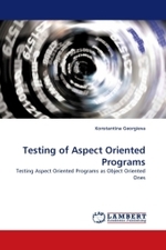 Testing of Aspect Oriented Programs : Testing Aspect Oriented Programs as Object Oriented Ones （2010. 144 S.）