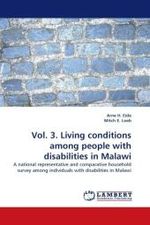 Vol. 3. Living conditions among people with disabilities in Malawi : A national representative and comparative household survey among individuals with disabilities in Malawi （2010. 188 S.）