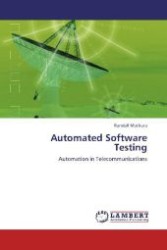 AUTOMATED SOFTWARE TESTING : Automation in Telecommunications （2010. 144 S. 220 mm）