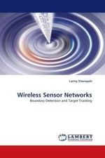 Wireless Sensor Networks : Boundary Detection and Target Tracking （2010. 84 S. 220 mm）