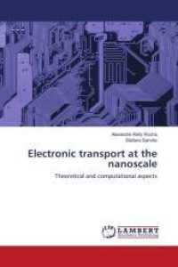 Electronic transport at the nanoscale : Theoretical and computational aspects （2010. 212 S. 220 mm）