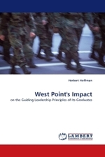 West Point's Impact : on the Guiding Leadership Principles of Its Graduates （2010. 136 S.）