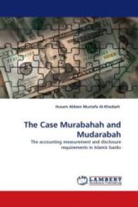 The Case Murabahah and Mudarabah : The accounting measurement and disclosure requirements in Islamic banks （2010. 316 S. 220 mm）