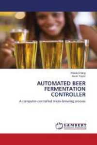AUTOMATED BEER FERMENTATION CONTROLLER : A computer-controlled micro-brewing process （2010. 64 S. 220 mm）