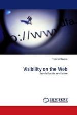 Visibility on the Web : Search Results and Spam （2010. 100 S.）
