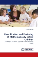 Identification and Fostering of Mathematically Gifted Children : Challenging Situations Approach at the Elementary School （2010. 164 S.）