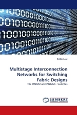 Multistage Interconnection Networks for Switching Fabric Designs : The PINIUM and PINIUM+ Switches （2010. 136 S.）