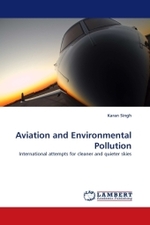 Aviation and Environmental Pollution : International attempts for cleaner and quieter skies （2010. 116 S. 220 mm）